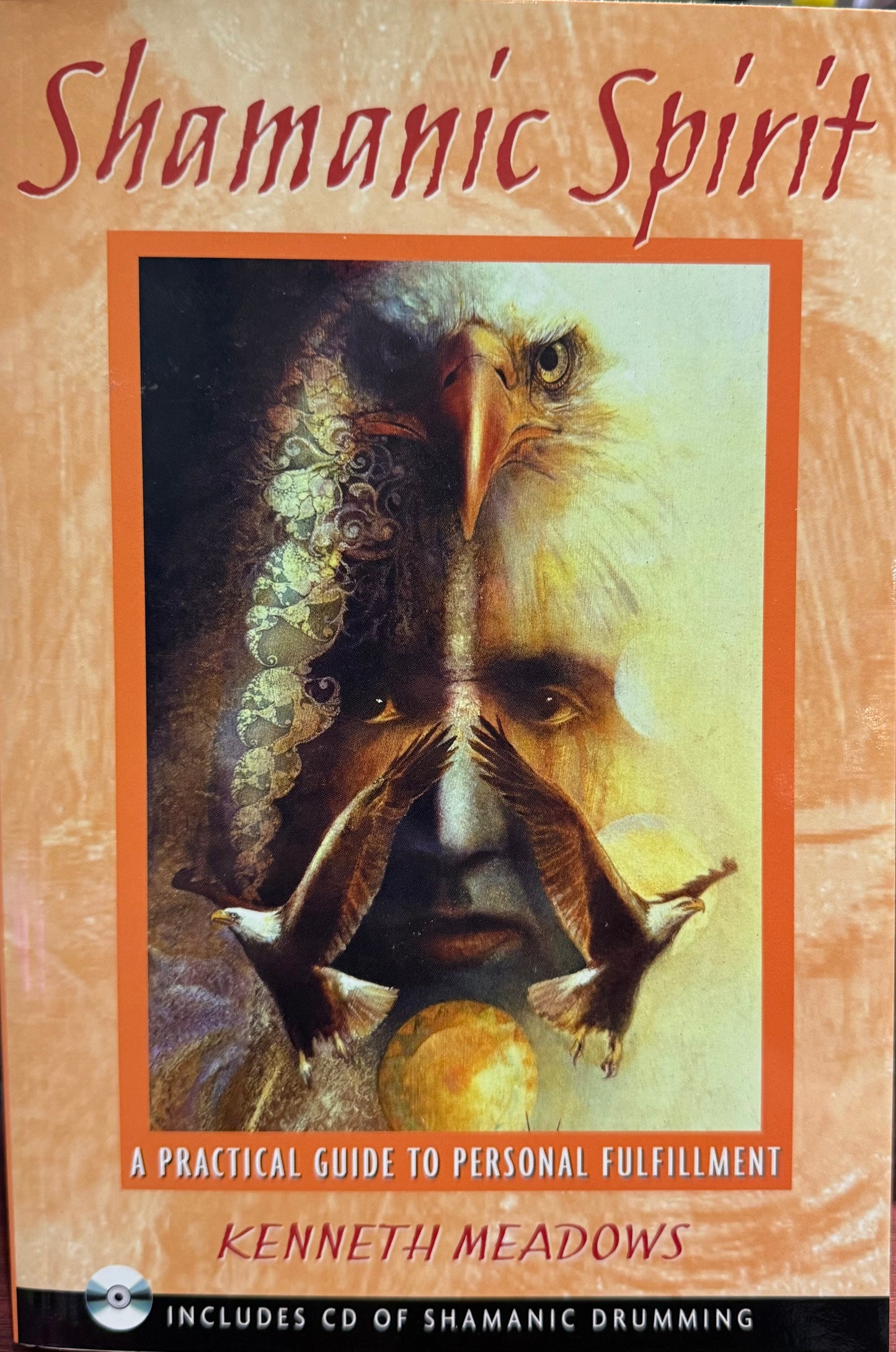 Shamanic Spirit: A Practical Guide to Personal Fulfillment