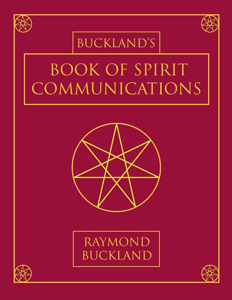 Buckland's Book of Spirit Communications (Raymond Buckland)