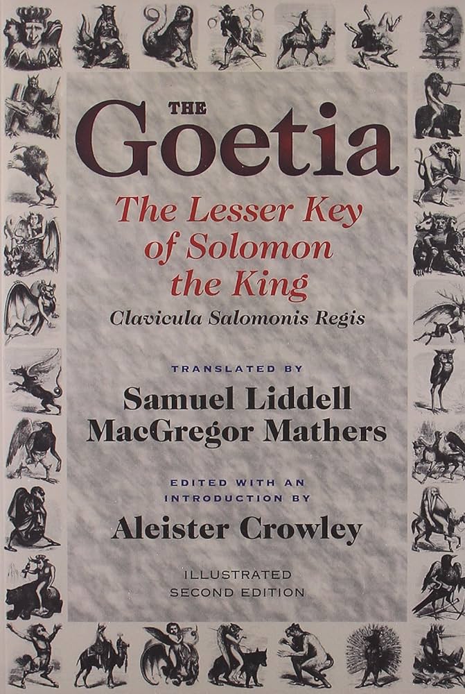 The Goetia: The Lesser Key of Solomon the King (Samuel Liddell MacGregor Mathers, Aleister Crowley)