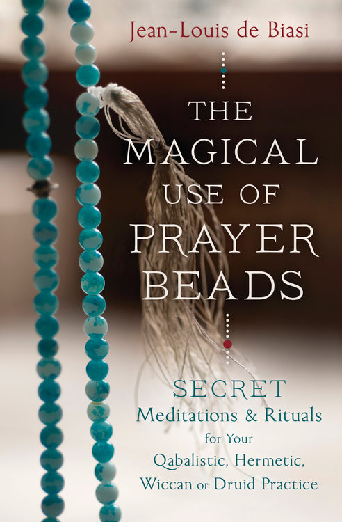 The Magical Use of Prayer Beads (Jean-Louis de Bias)