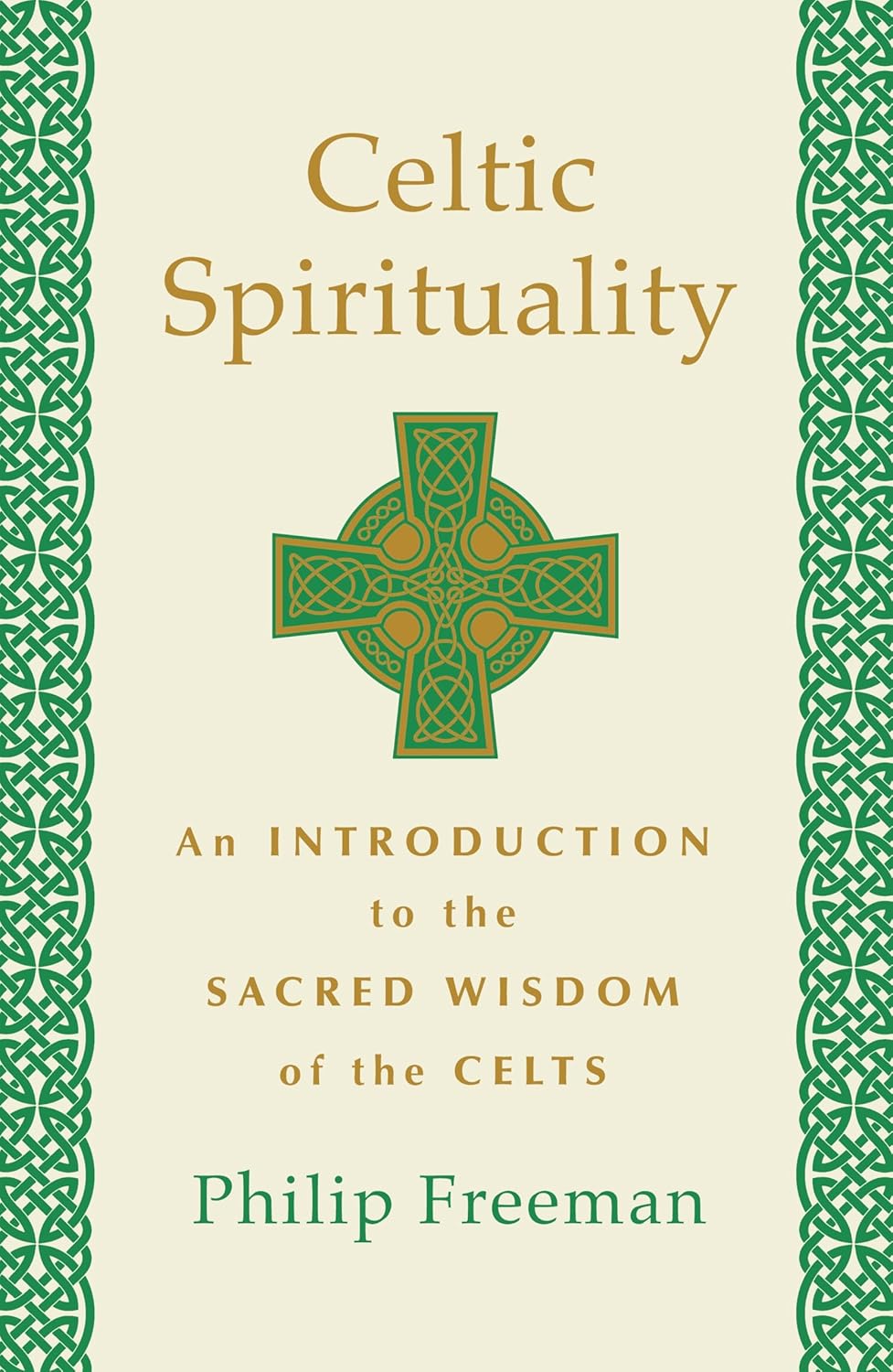 Celtic Spirituality: An Introduction to the Sacred Wisdom of the Celts (Philip Freeman)