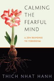 Calming the Fearful Mind (Thich Nhat Hanh)