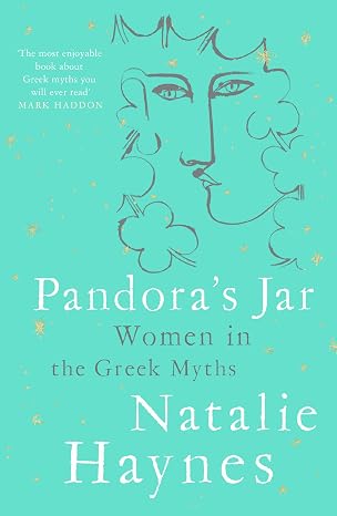 Pandora's Jar: Women in the Greek Myths (Natalie Haynes)