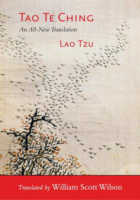 Tao Te Ching (Lao Tzu, trans. William Scott Wilson)