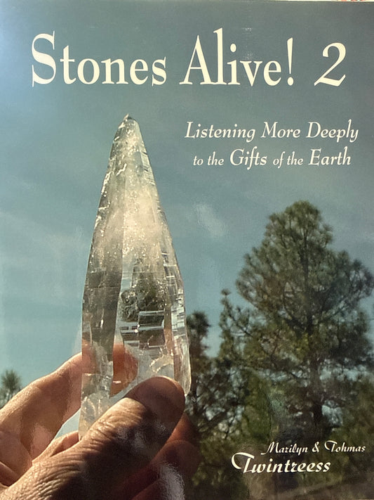Stones Alive! 2: Listening More Deeply to the Gifts of the Earth  (Marilyn Twintreess, Thomas Twintreess)