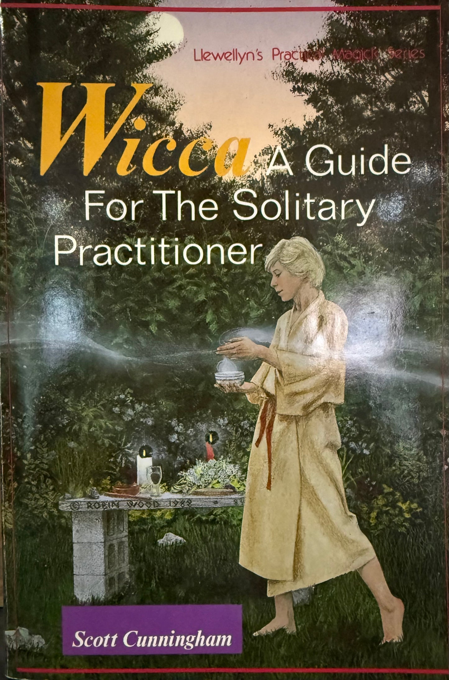 Wicca: A Guide for the Solitary Practitioner