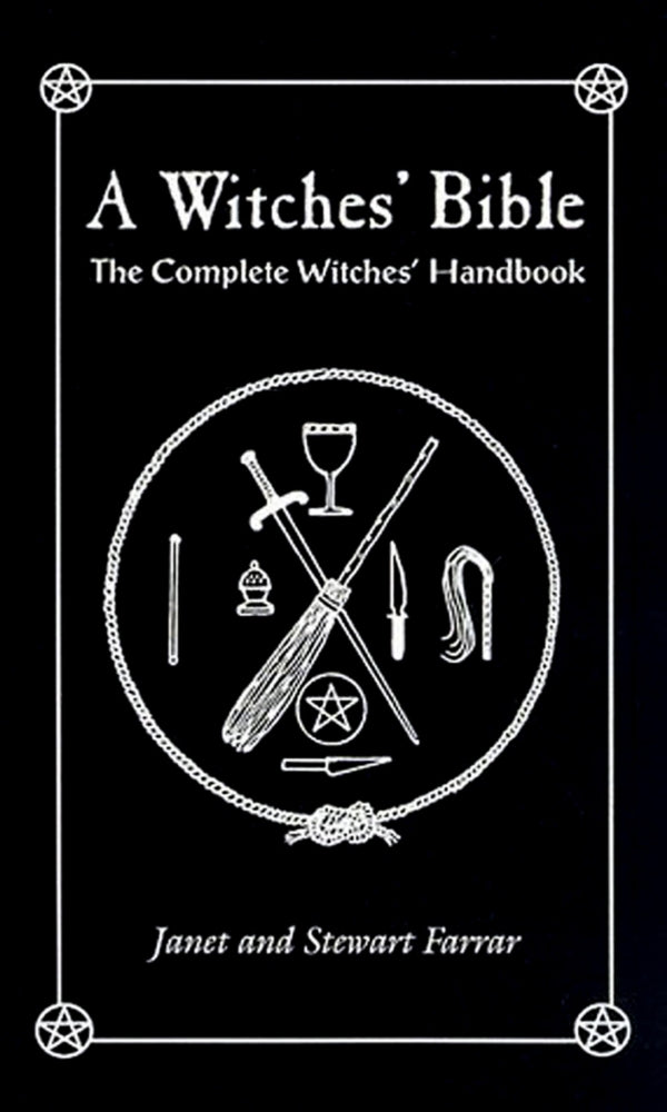 A Witches' Bible: The Complete Witches' Handbook ( Janet and Stewart Farrar )