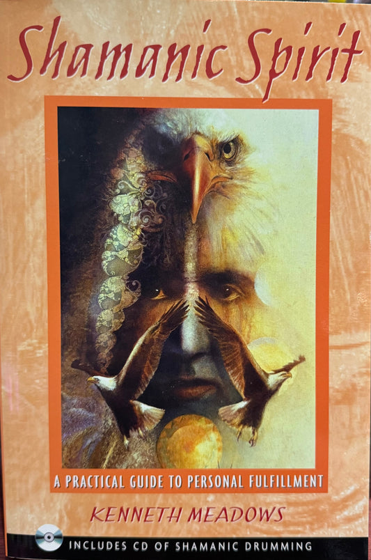 Shamanic Spirit: A Practical Guide to Personal Fulfillment