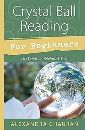 Crystal Ball Reading for Beginners (Alexandra Chauran)