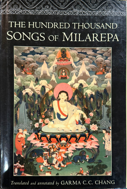 The Hundred Thousand Songs of Milarepa (Garma C.C. Chang)