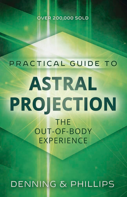 Practical Guide to Astral Projection: The Out-of-Body Experience (Denning & Phillips)