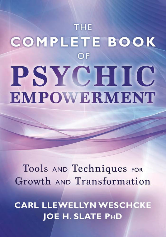 Complete Book of Psychic Empowerment (Carl Llewellyn Weschcke)