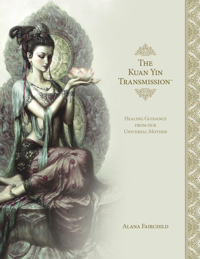 The Kuan Yin Transmission ( Alana Fairchild)