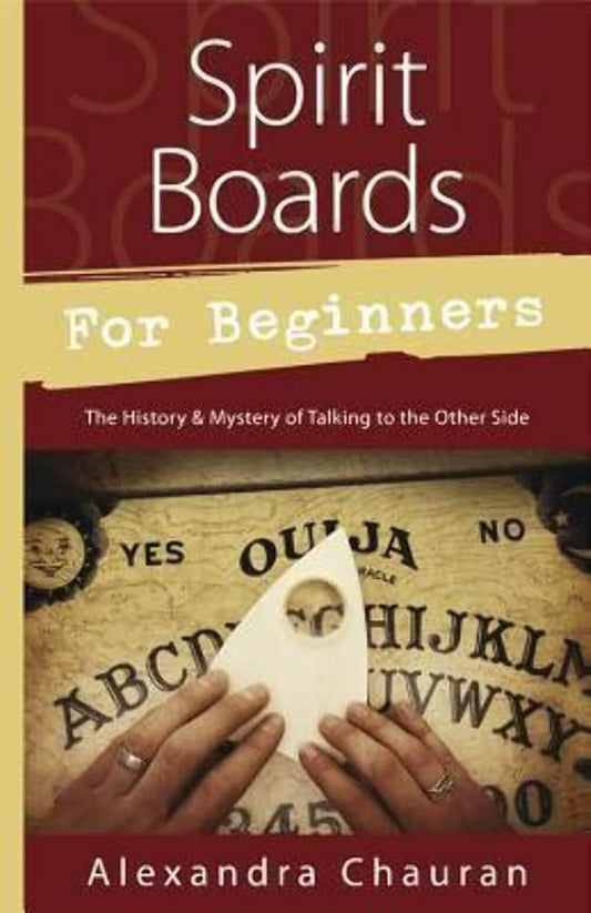 Spirit Boards for Beginners (Alexandra Chauran)