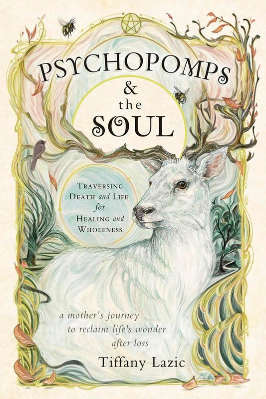 Psychopomps & the Soul by Tiffany Lazic