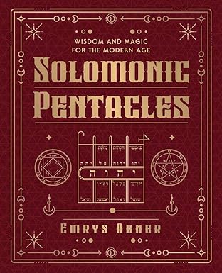 Solomonic Pentacles: Wisdom and Magic for the Modern Age (Emrys Abner)