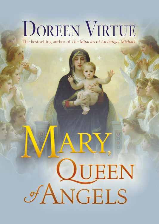Mary, Queen of Angels By Doreen Virtue