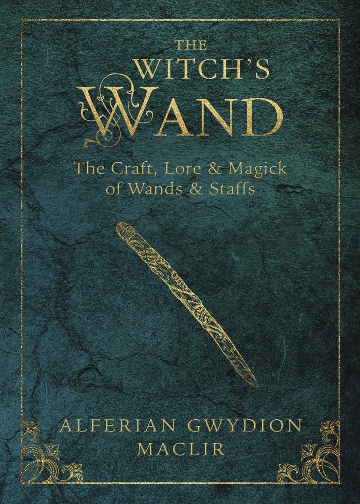 The Witch's Wand (Alferian Gwydion MacLir)