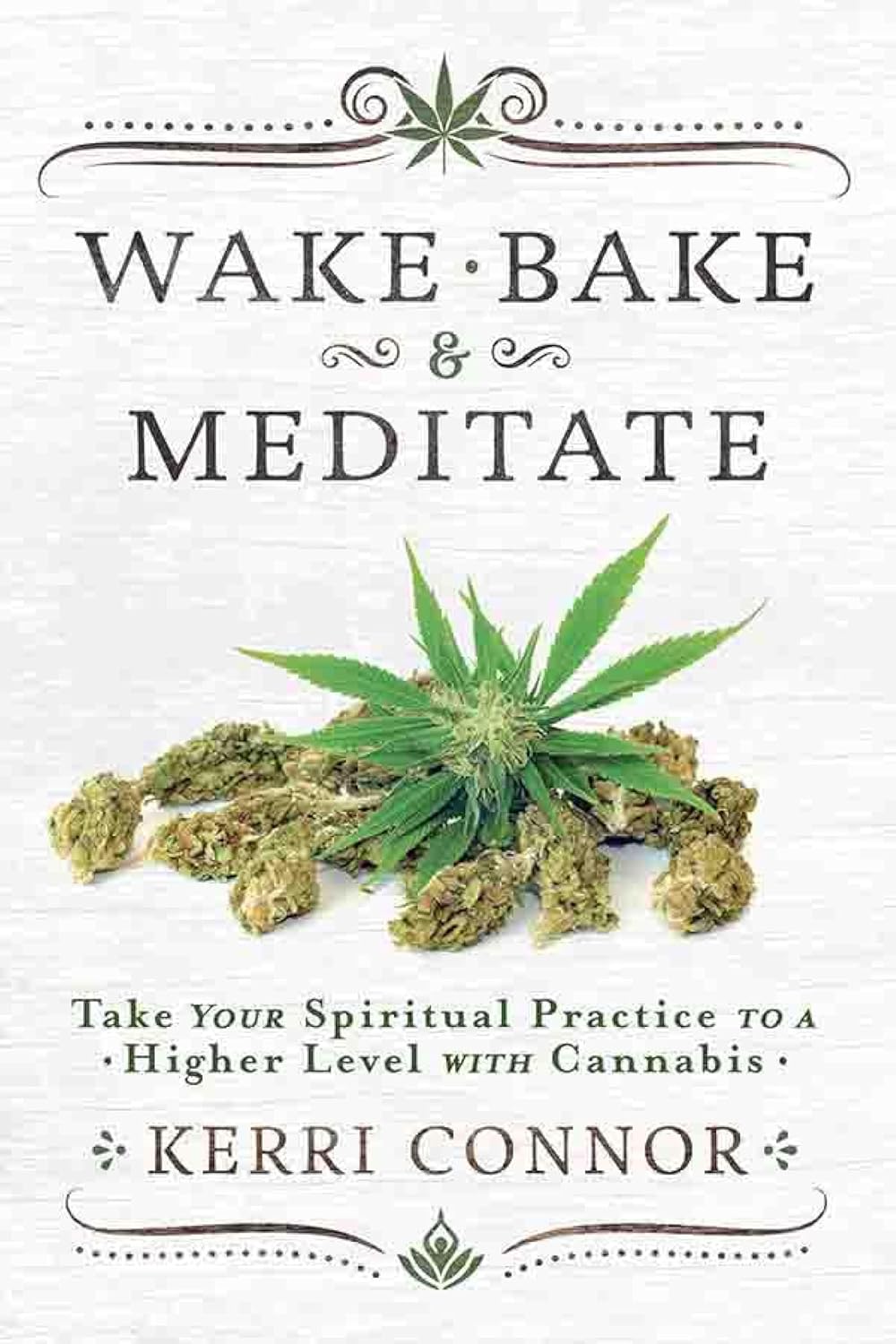 Wake, Bake & Meditate (Connor Kerri)