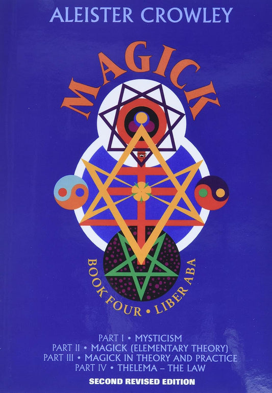 Magick: Book Four - Liber Aba (Aleister Crowley)
