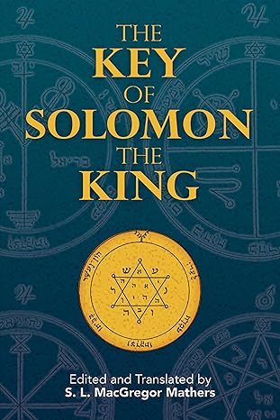The Key of Solomon the King by Clavicula Salomonis ( S L MacGregor Mathers)