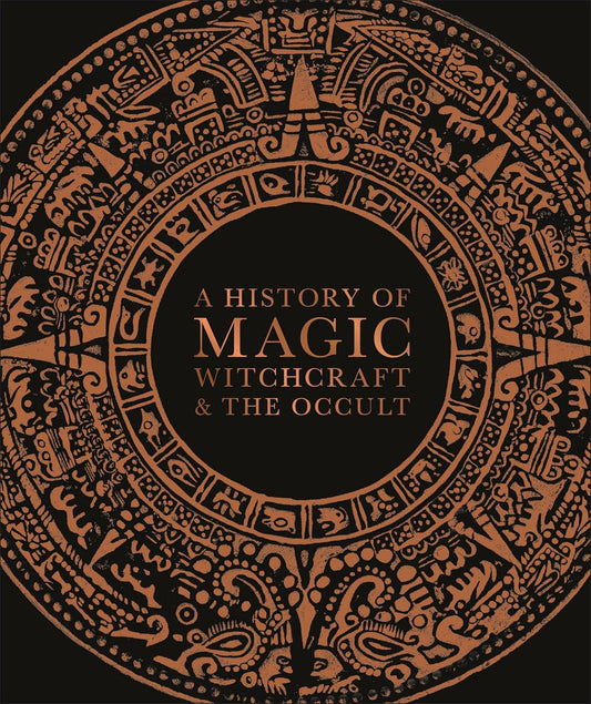 A History of Magic, Witchcraft, & The Occult By DK