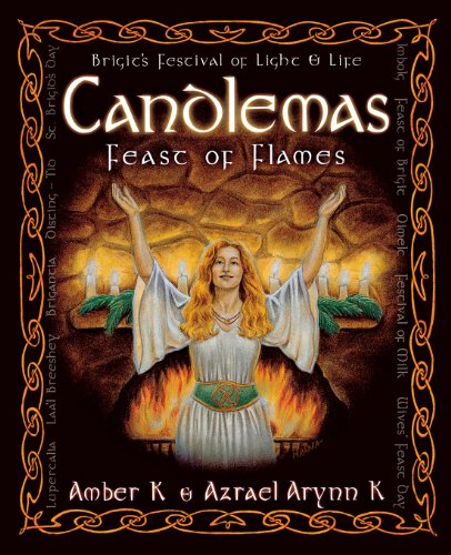 Candlemas: Feast of Flames (Amber K, Azrael Arynn K)
