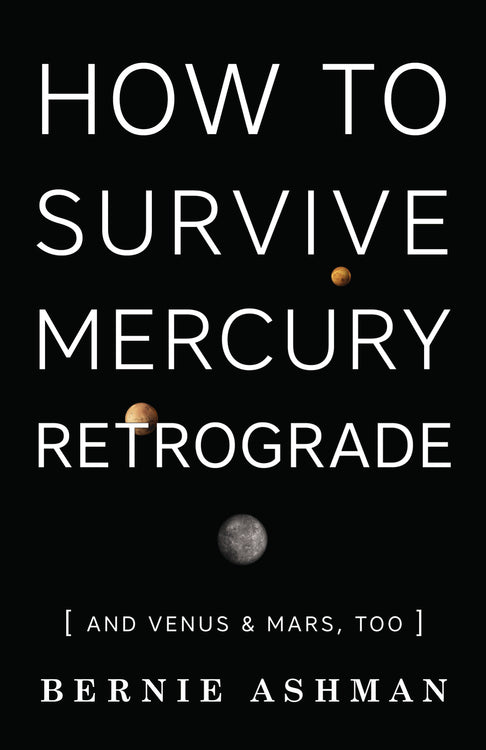 How To Survive Mercury Retrograde (Bernie Ashman)