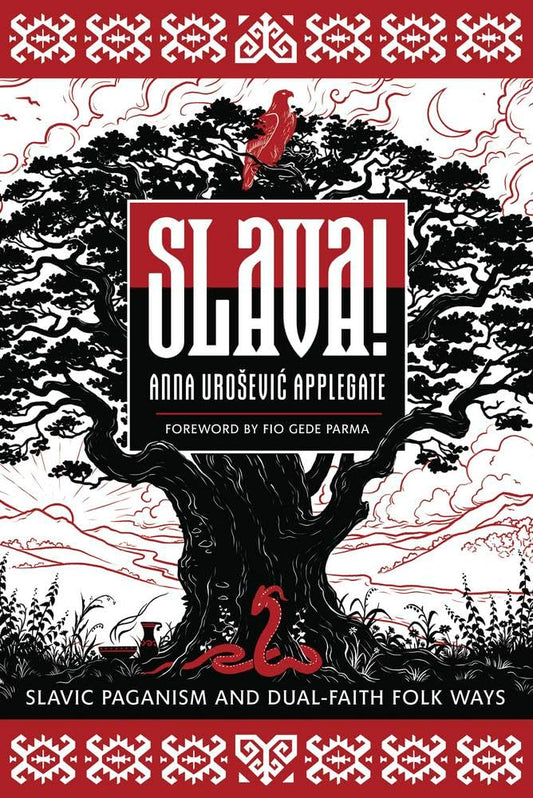 Slava! Slavic Paganism and Dual-Faith Folk Ways (Anna Urosevic Applegate)
