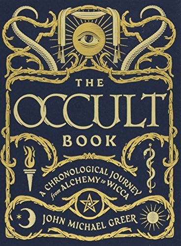 The Occult Book: A Chronological Journey from Alchemy to Wicca (John Michael Greer)