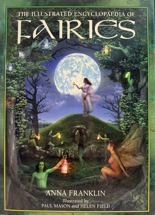 The Illustrated Encyclopedia of Fairies (Anna Franklin)