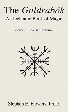 The Galdrabok by Stephen E. Flowers, PhD