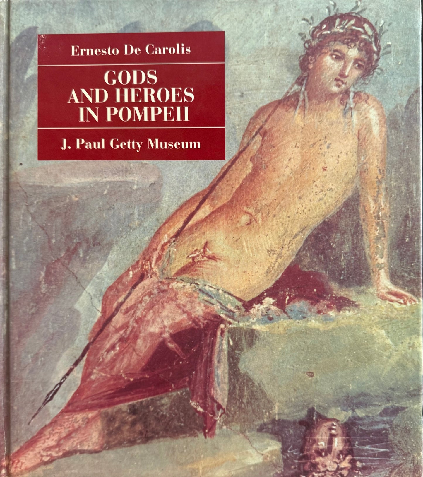 Gods and Heroes in Pompeii (Ernesto De Carolis)