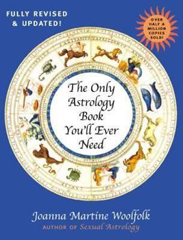 The Only Astrology Book You'll Ever Need (Joanna Woolfolk)
