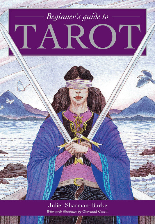Beginner's Guide to Tarot (Juliet Sharman-Burke & Giovanni Caselli)