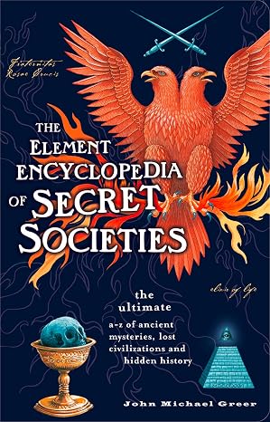 The Element Encyclopedia of Secret Societies (John Michael Greer)