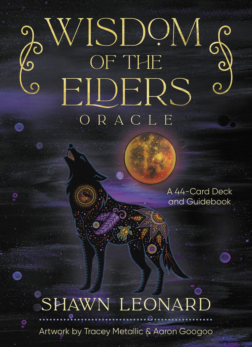 Wisdom of the Elders Oracle (Shawn Leonard, Tracey Metallic, & Aaron Googoo)